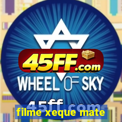 filme xeque mate